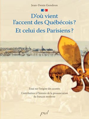 cover image of D'où vient l'accent des Québécois? Et celui des Parisiens?